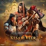 Kesari Veer (Original Motion Picture Soundtrack) - Siddharth Mahadevan Song Download